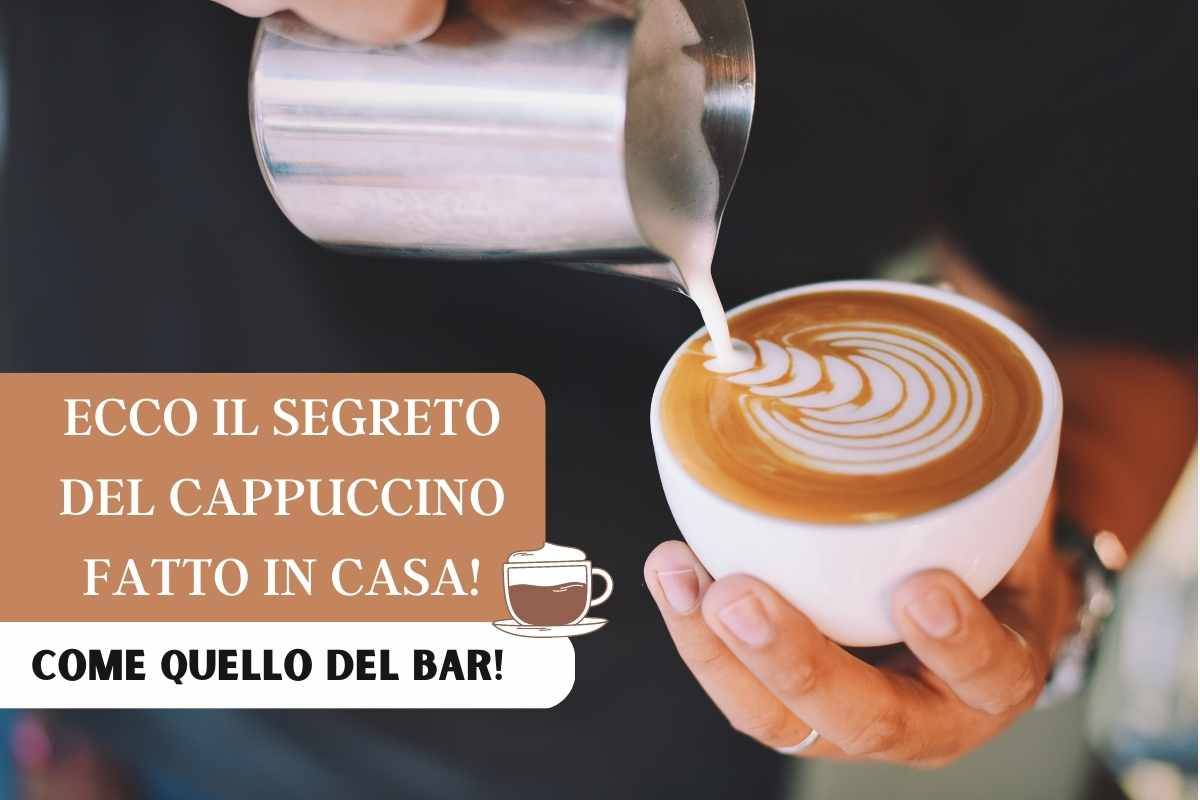 Il segreto per preparare il cappuccino da casa, come quello del bar