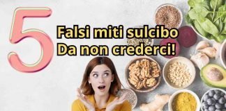 5 falsi miti sul cibo