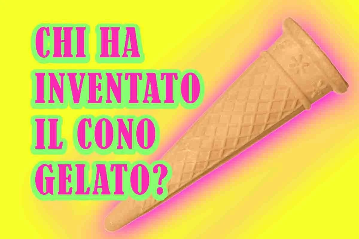 Chi ha inventato il cono gelato? 