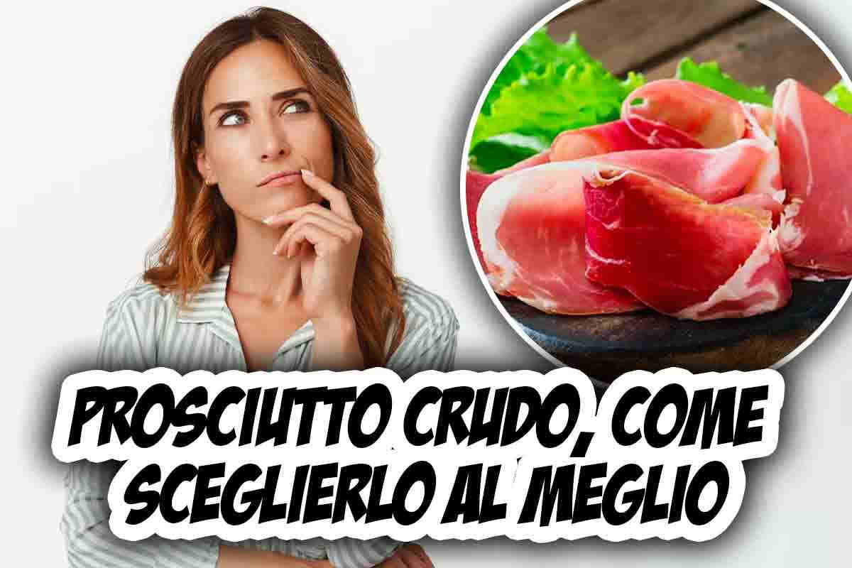 come scegliere prosciutto crudo